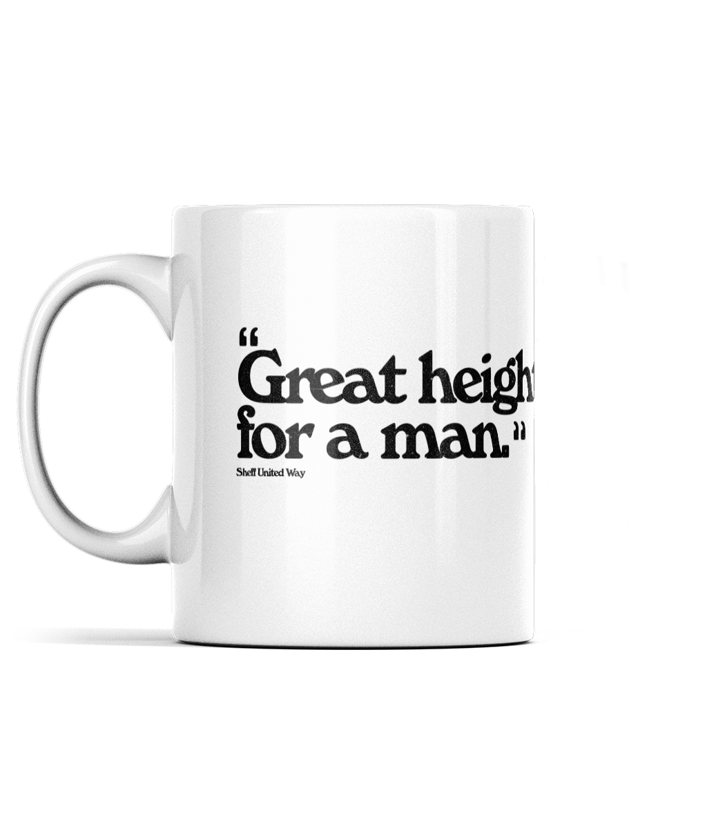 "Great height for a man." - Mug